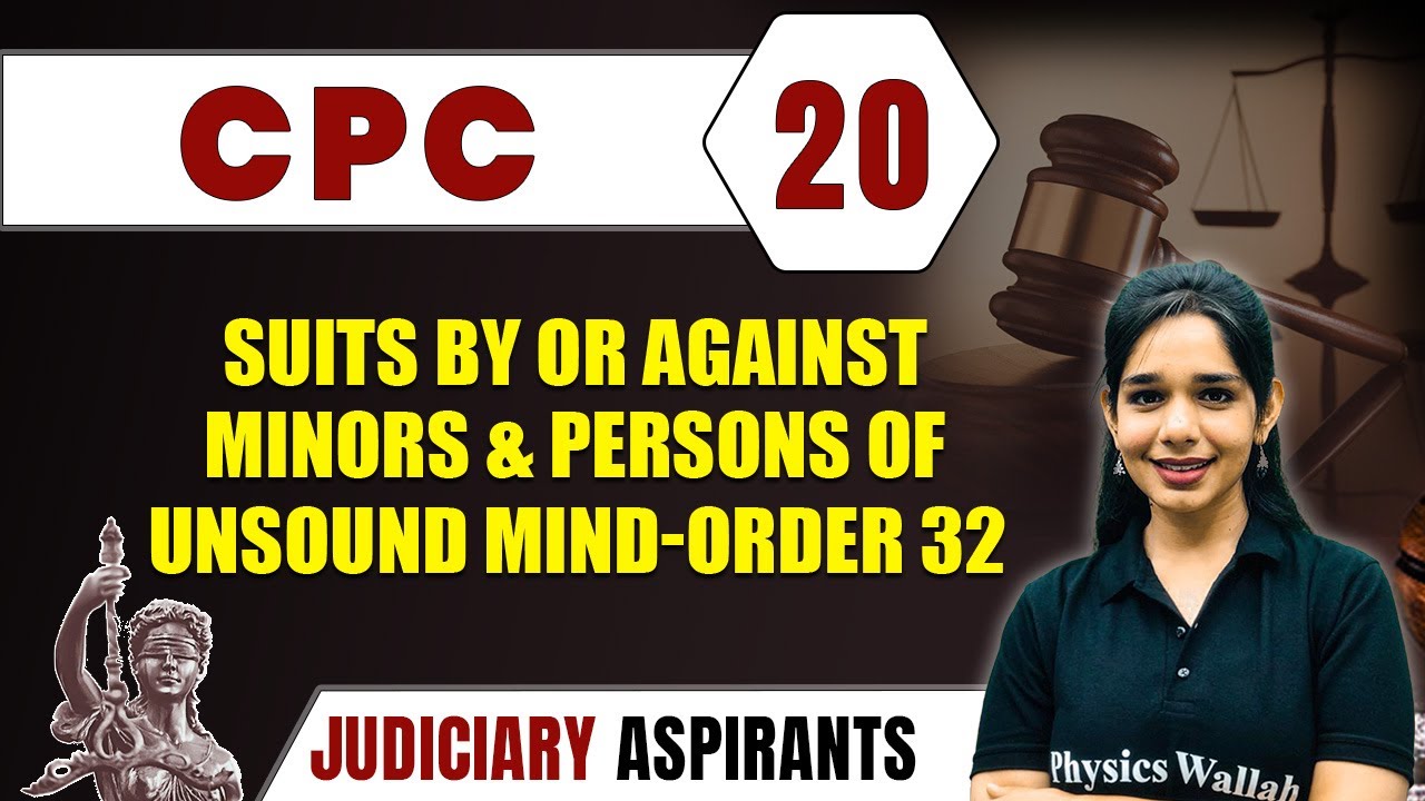 CPC 20 | SUITS BY OR AGAINST MINORS AND PERSONS OF UNSOUND MIND - ORDER 32 | Major Law
