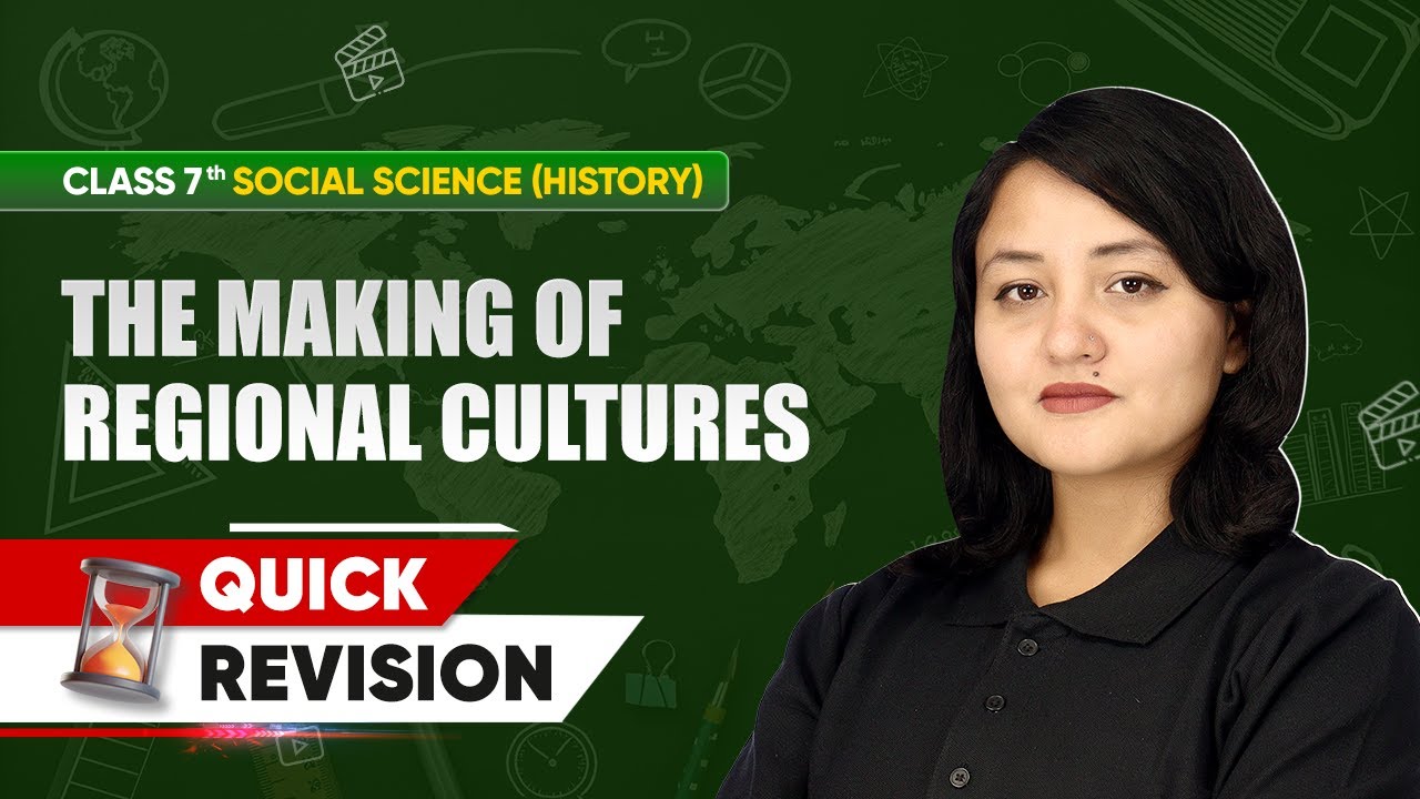Class 7 History | Chapter-wise Quick Revision | The Making of Regional Cultures Chapter 7