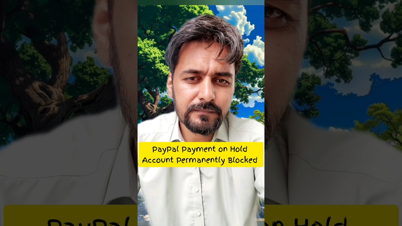 PayPal payment on Hold account permanently blocked Urdu Hindi