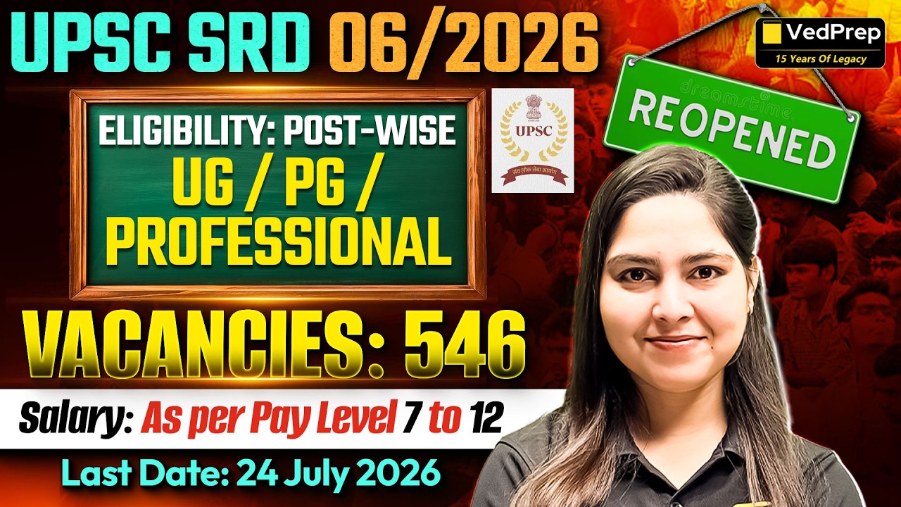UPSC SRD 06/2026 Reopened 🚨 546 Vacancies | UG, PG & Professionals Eligible | Salary Pay Level 7&ndash;12