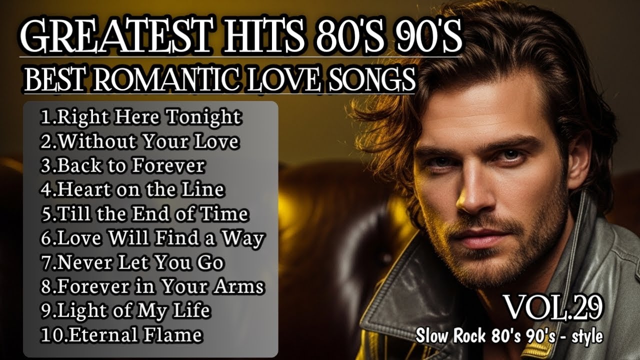 🎸 Best Romantic Love Songs 💖 | Love Songs of the 80s,and 90's |Slow Rock  style,Playlist Vol.29