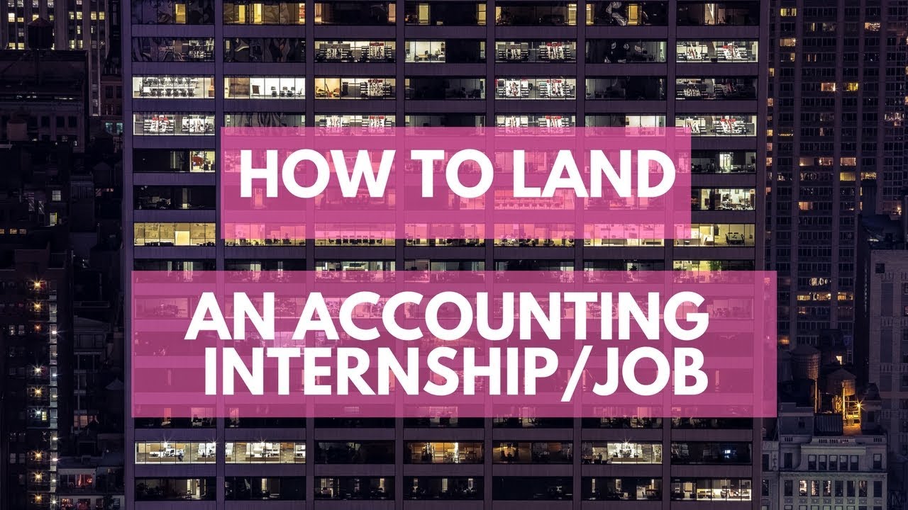 How to Land an Accounting Internship/Job