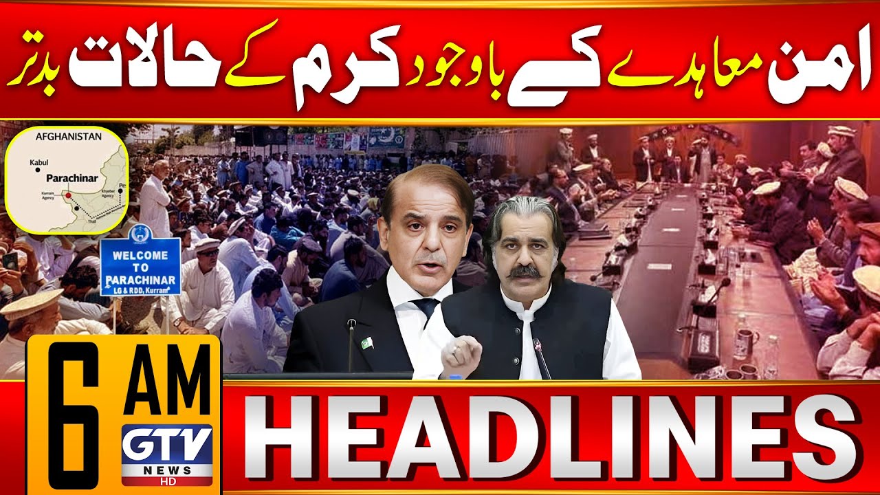 Despite Peace Agreement | Kurram Conflict | Update From Parachinar | 6 AM News Headlines | GTV News