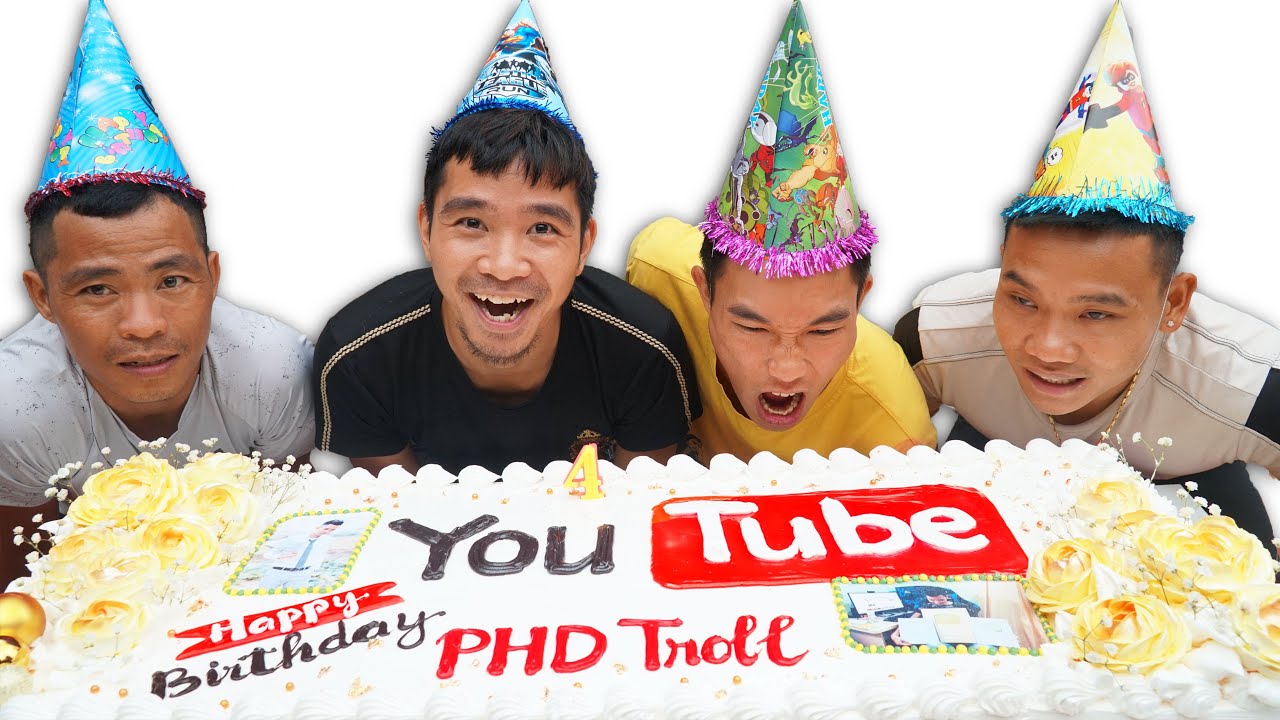 PHD | Sinh Nhật K&ecirc;nh PHD Troll 4 Tuổi | Channel Phd Troll 4 Years Old