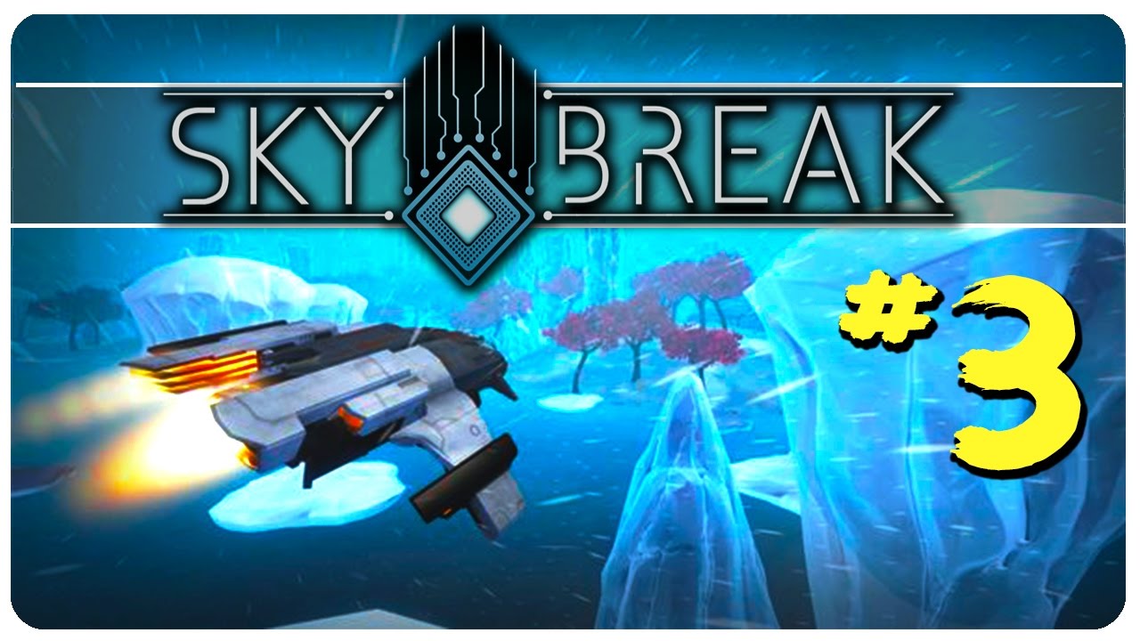SKY BREAK Gameplay - Acquiring The Spaceship! | Let's Play Part 3