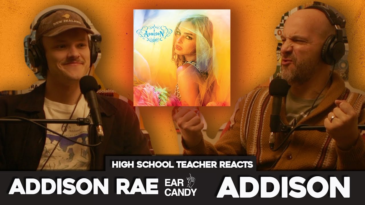 High School Teacher vs Addison Rae - 'Addison' | Reaction & Discussion