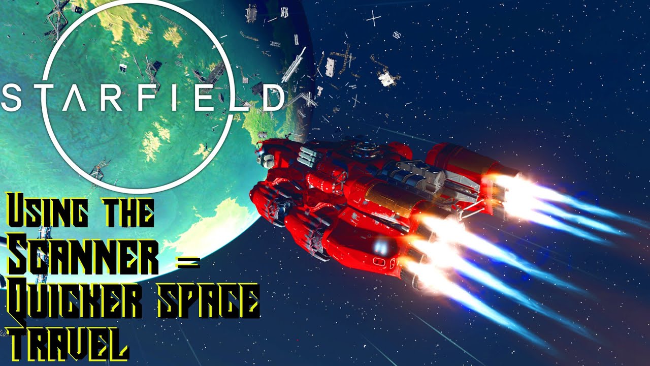Starfield - Space Travel is Quicker using the Scanner - Less Menus and Loading Screens