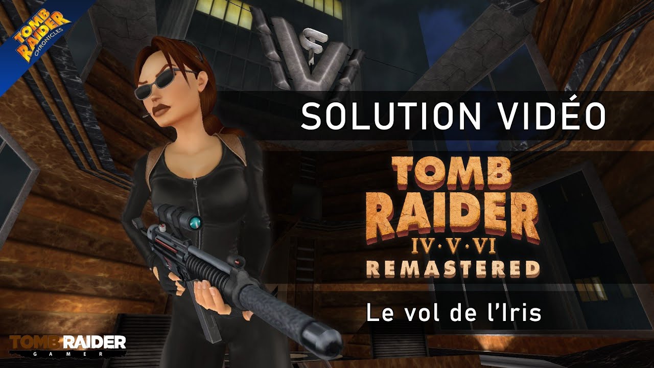 Tomb Raider V : Remastered - Niveau 12 - Le vol de l'Iris
