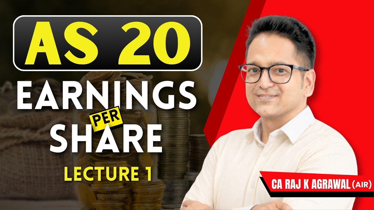 AS 20 - Earnings Per Share (EPS) | Lecture 1 | CA Raj K Agrawal