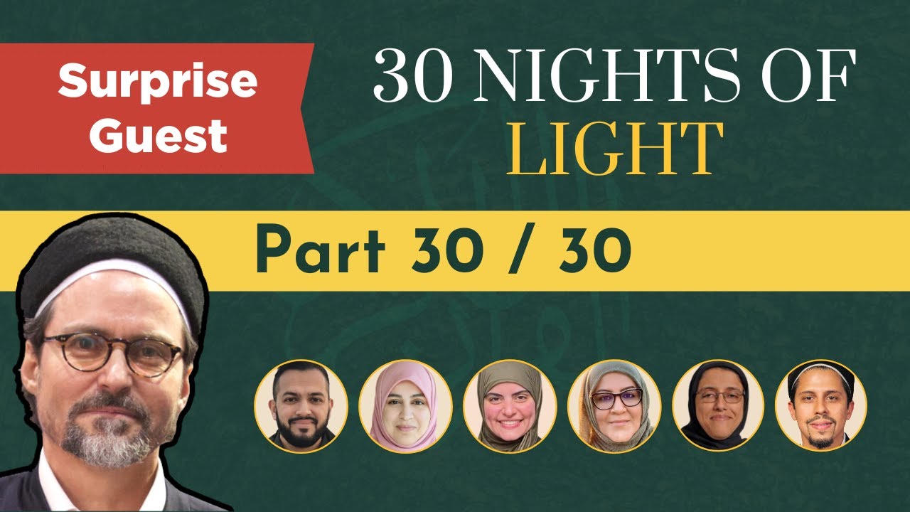 Night Quran 30/30: Recitation & Reflections - Shaykh Hamza Yusuf (Surprise Guest) & 6 Other Teachers