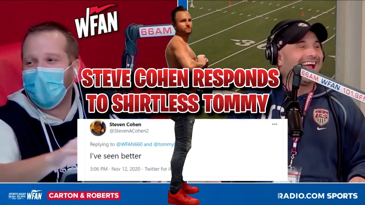 Steve Cohen Responds to Shirtless Tommy! TWICE!