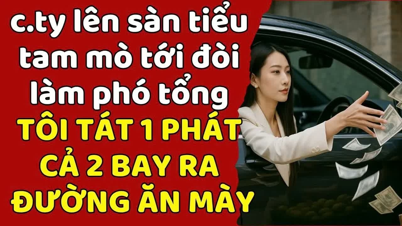 Vừa thăng chức phó tổng, anh dẫn tiểu tam đến công ty thách thức, không ngờ tôi một cuộc gọi khiến c