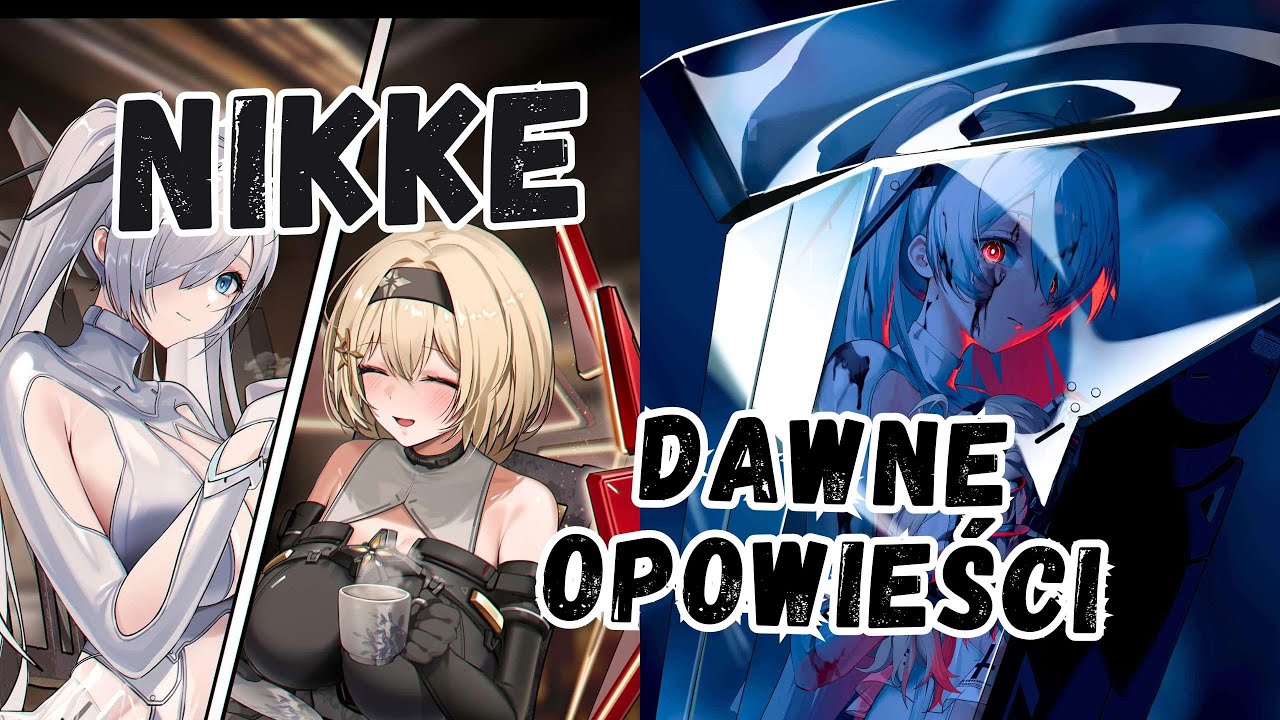 NIKKE Dawne Opowieści cz. 1 - Tłumaczenie - Old Tales