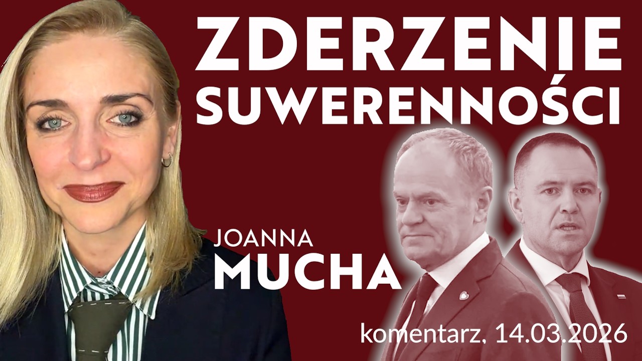 Tusk vs. Nawrocki - różne wizje suwerenności | Joanna Mucha komentarz 14.03.2026