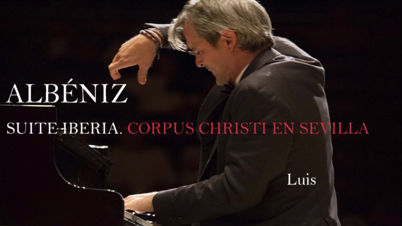 ALBÉNIZ IBERIA EL CORPUS LUIS FERNANDO PÉREZ