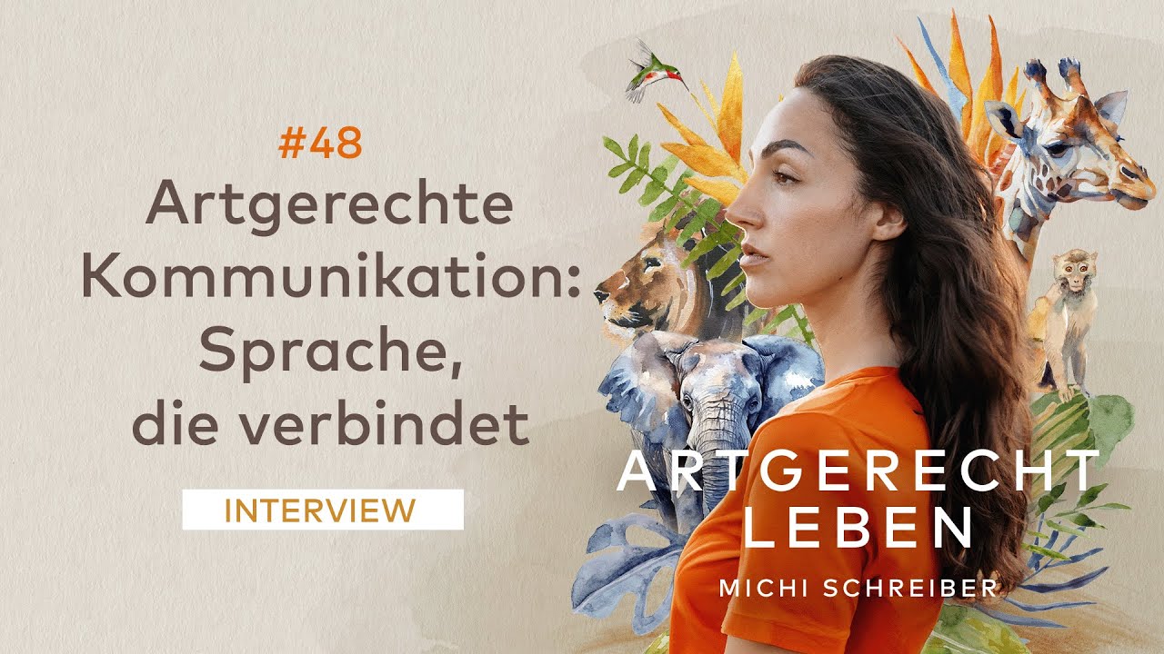 #048 Artgerecht kommunizieren mit Karin Kuschik: Über Sprache, Fragen und Selbstführung