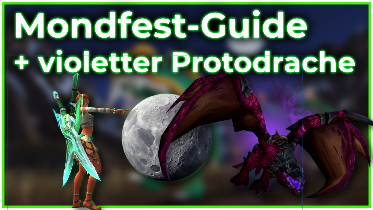 Mondfest (Mounts, T-Mog uvm.) + Violetter Protodrache Fortschritt I AhronMitH