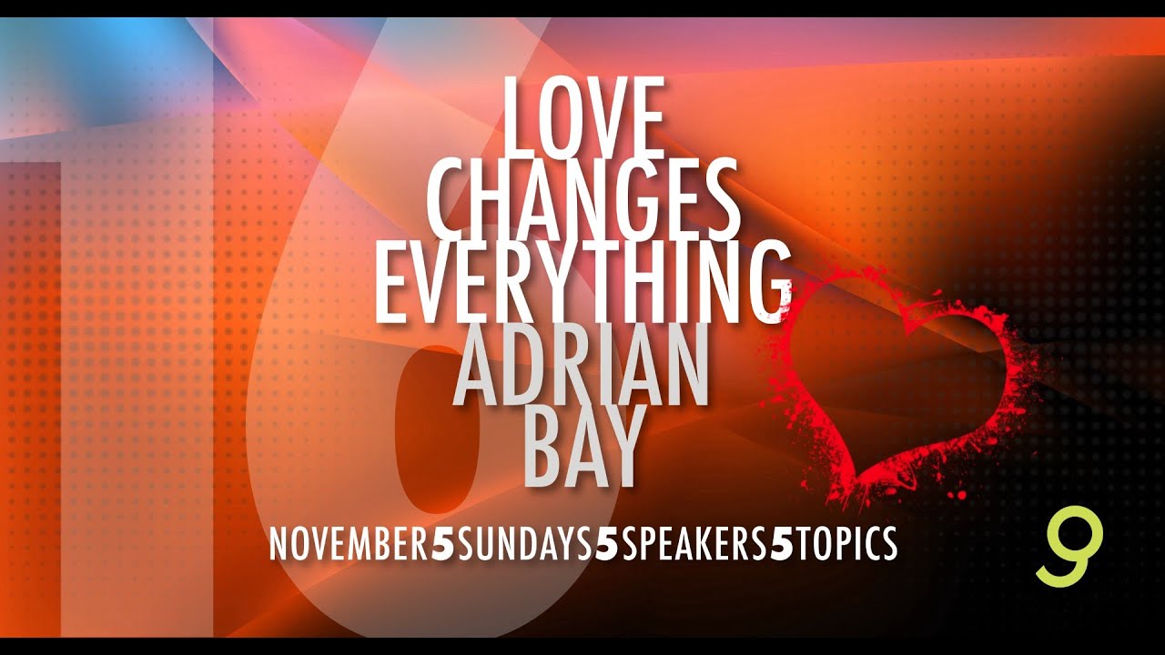 LOVE CHANGES EVERYTHING | Adrian Bay | 16 November 2025