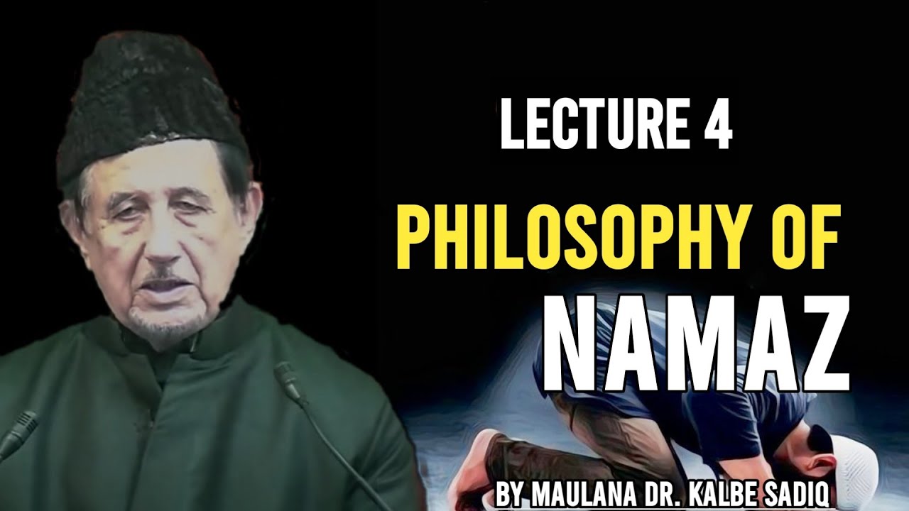 Namaz | Philosophy of Namaz | Lecture 4 | Part-2 |  Maulana Dr. Kalbe Sadiq
