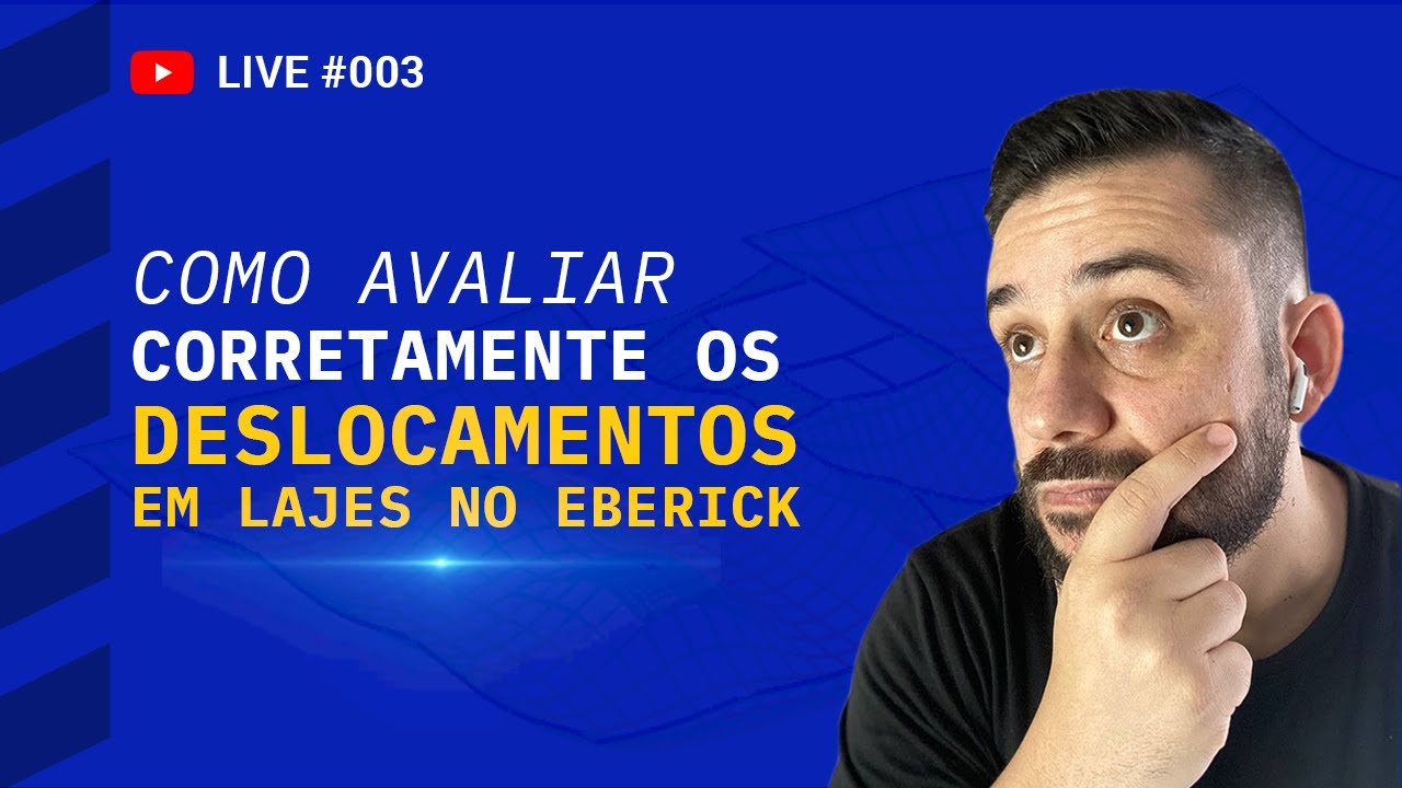 Análise de flechas em Lajes | DESCONSTRUINDO O EBERICK #003