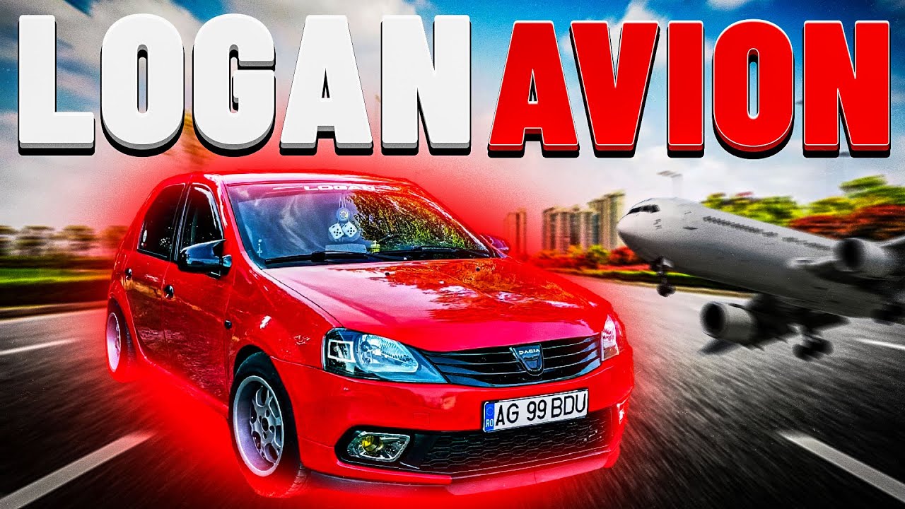 LOGAN AVION....CEL MAI FRUMOS LOGAN DIN BUDEASA.....VLOG / CARVLOG 73