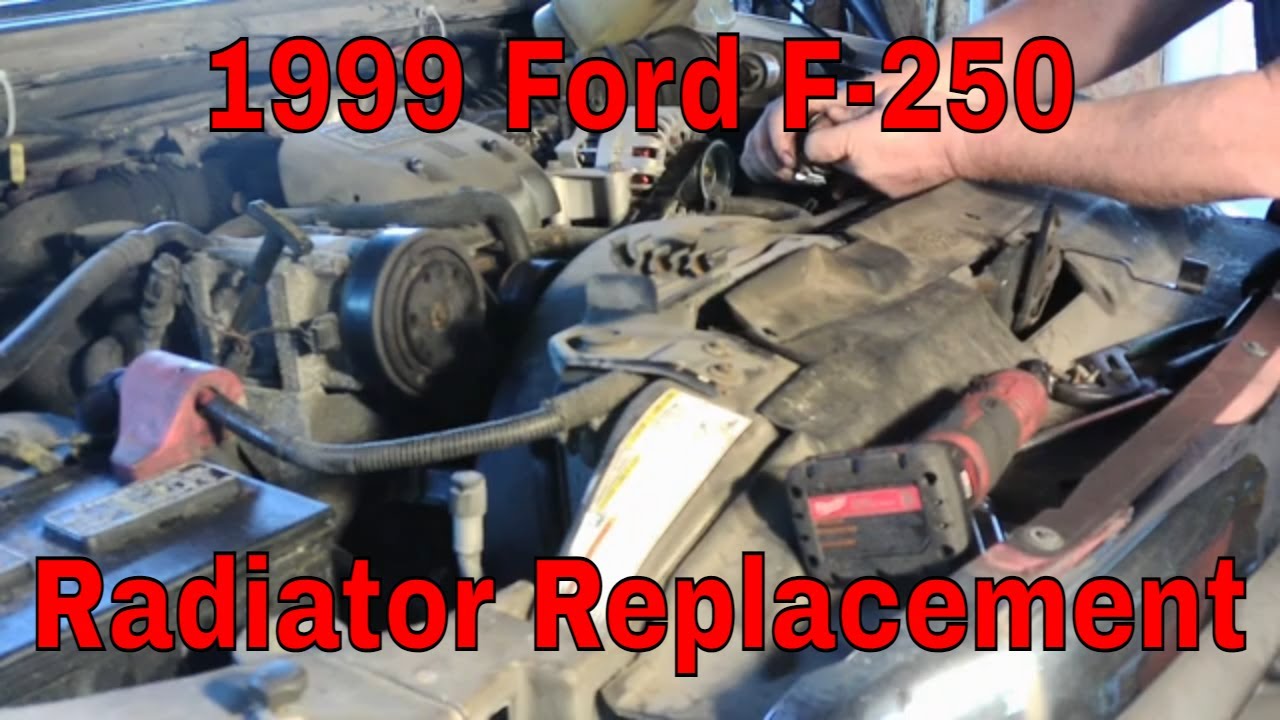 1999 Ford F-250 Radiator Replacement