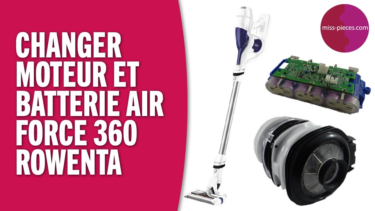 Comment changer le moteur et la batterie d’un aspirateur Rowenta Air Force 360 ?