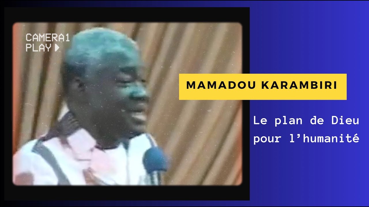 Mamadou Karambiri - le plan de Dieu pour l'humanité,