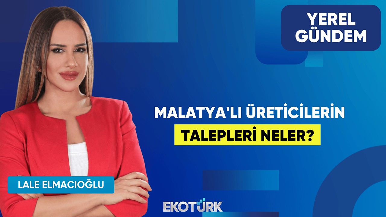 Malatya'lı Üreticilerin Talepleri Neler? | Fevzi Çiçek | Lale Elmacıoğlu | Yerel Gündem