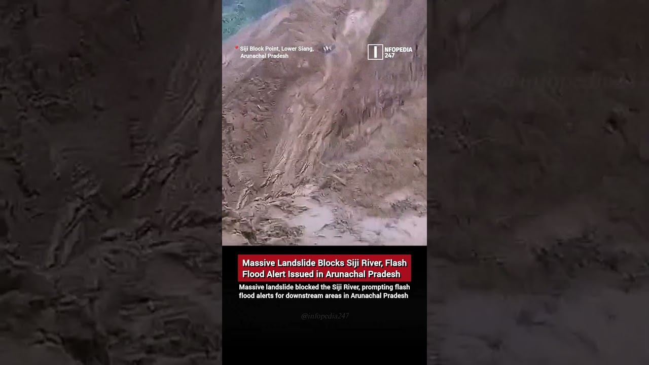 Massive Landslide Hits Arunachal Pradesh | Siji Block Point Highway Blocked #infopedia247 #shorts