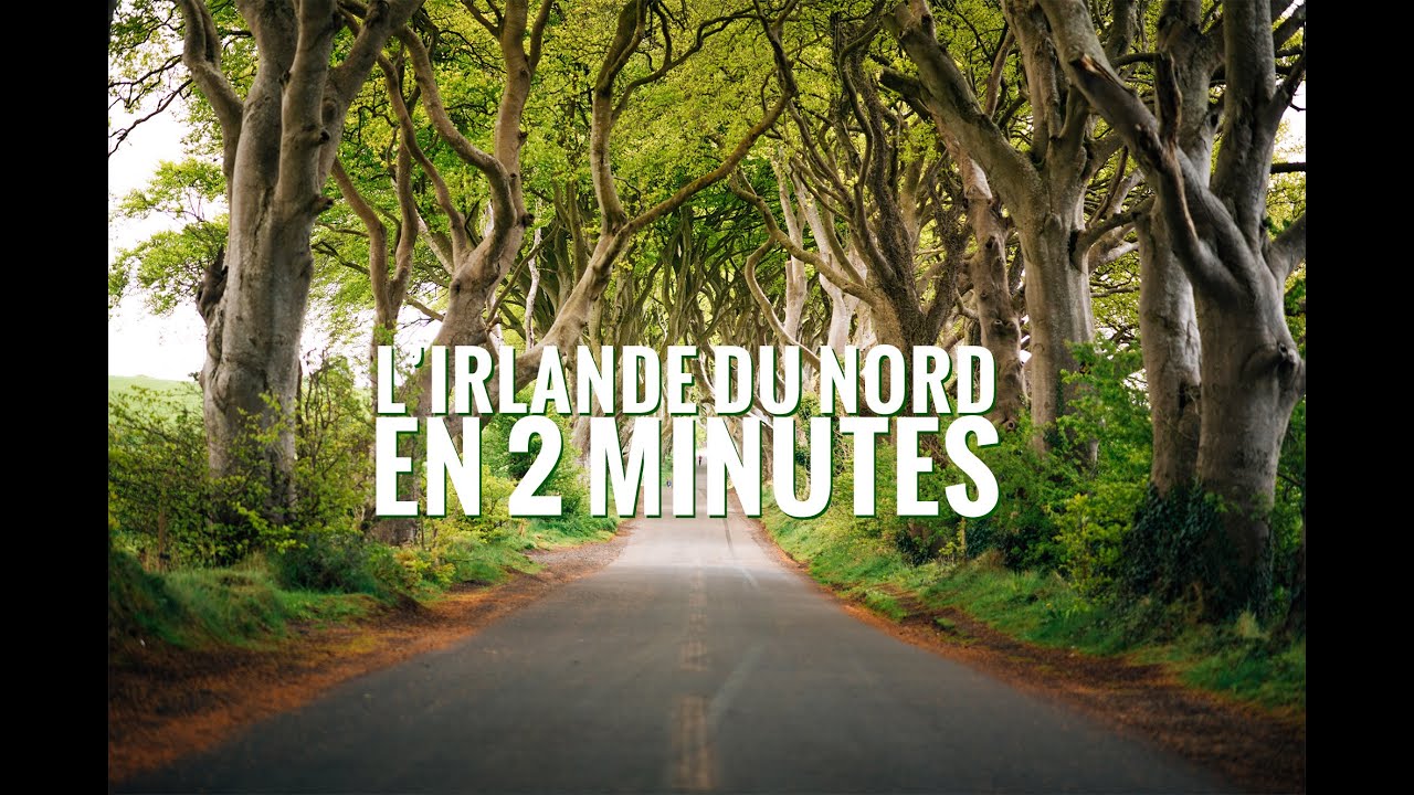 Visiter l'Irlande du Nord en 2 minutes