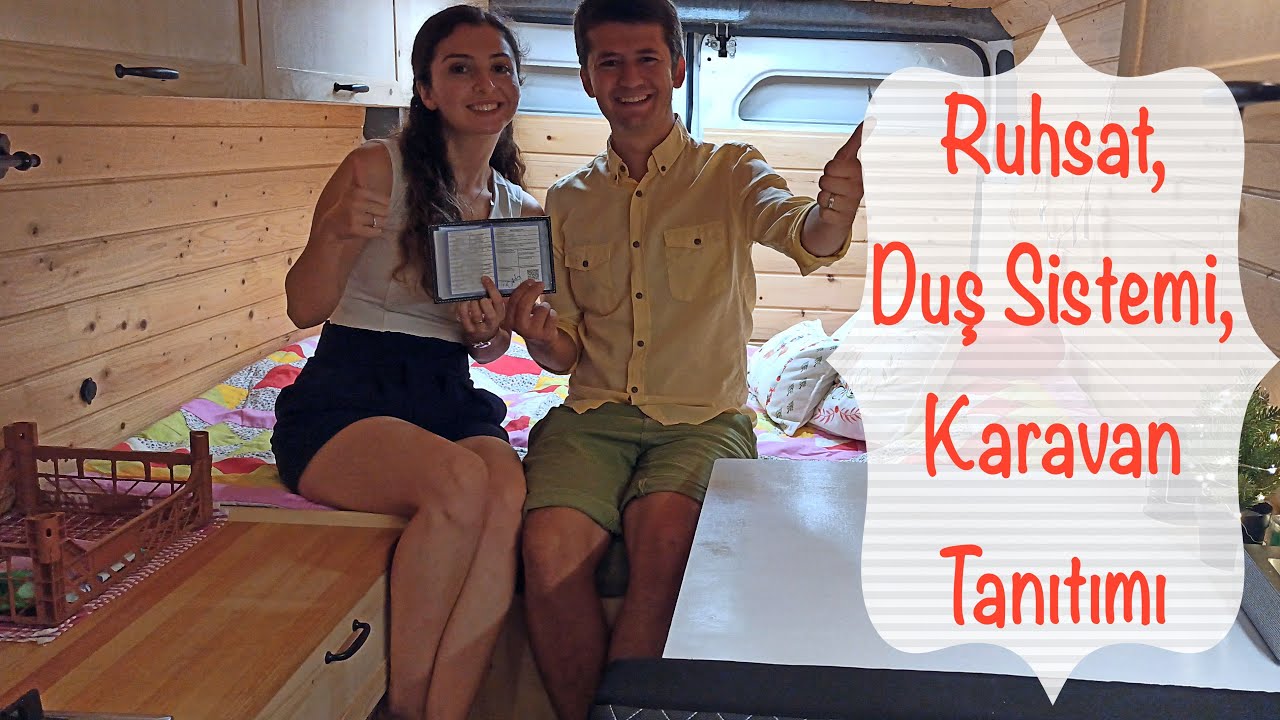 Karavan Yapımı Adım 7 : Ruhsat İşlemleri, Duş Sistemi ve Karavan Tanıtımı