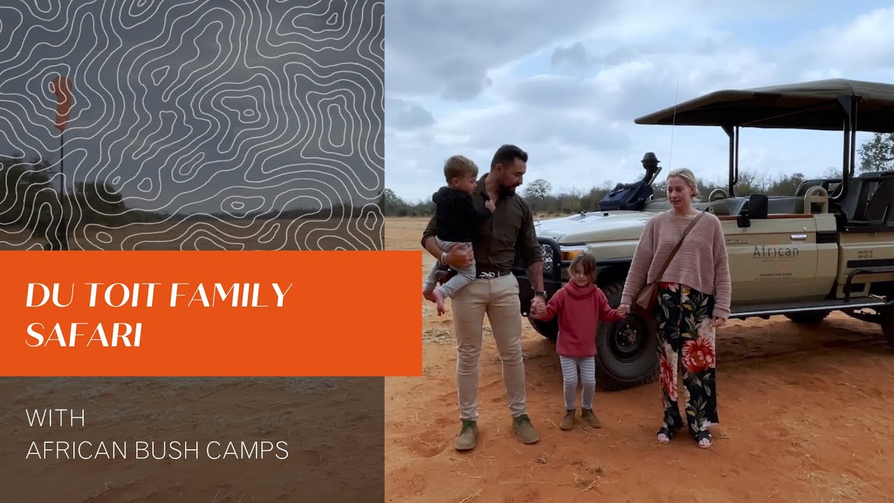 Du Toit Family Safari with African Bush Camps