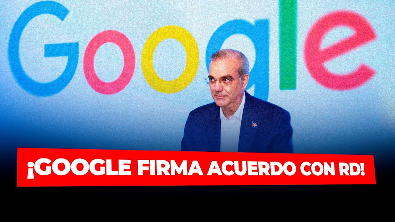 ACUERDO ENTRE GOOGLE Y EL GOBIERNO DE RD: IMPACTO EN TECNOLOGÍA, EDUCACIÓN Y ECONOMÍA
