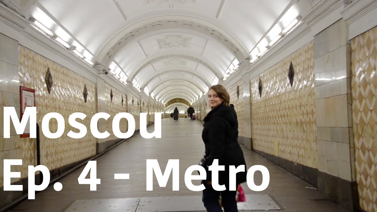 Moscou   Ep  4   Dans le Métro