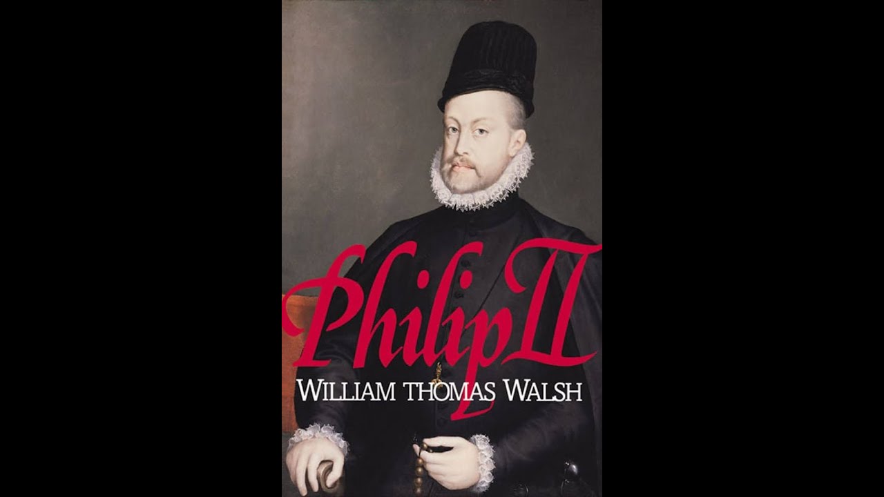 Philip II by William Thomas Walsh | 1/33 Philip is born and Rome is sacked (1527)
