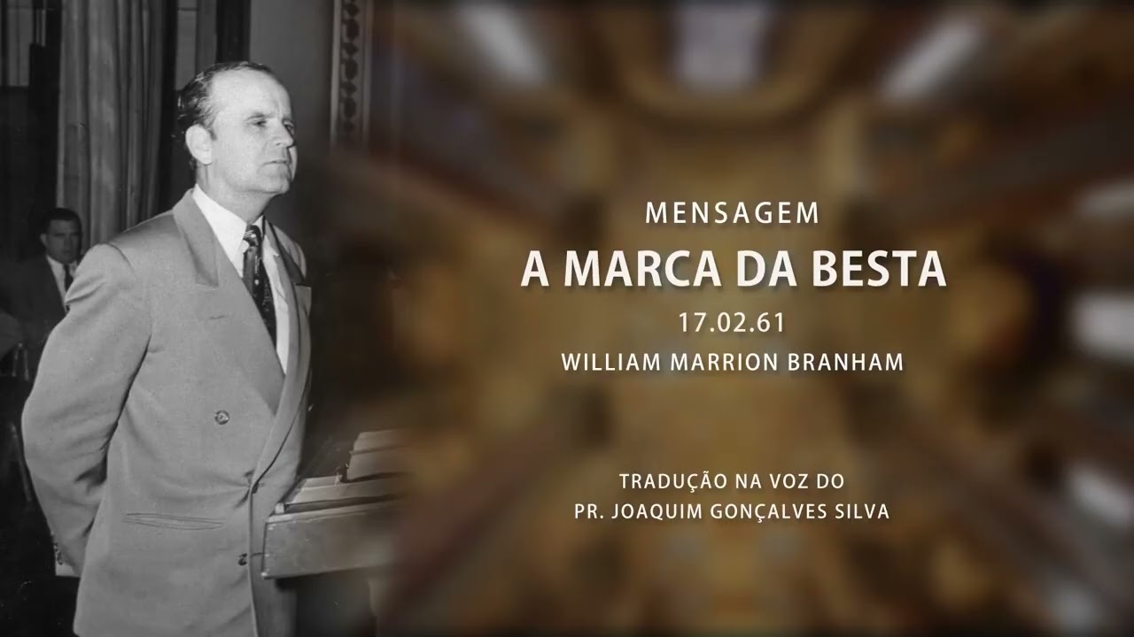17.02.1961 - A Marca da Besta - William Marrion Branham | 04/FEV/2026 | Brasília - DF