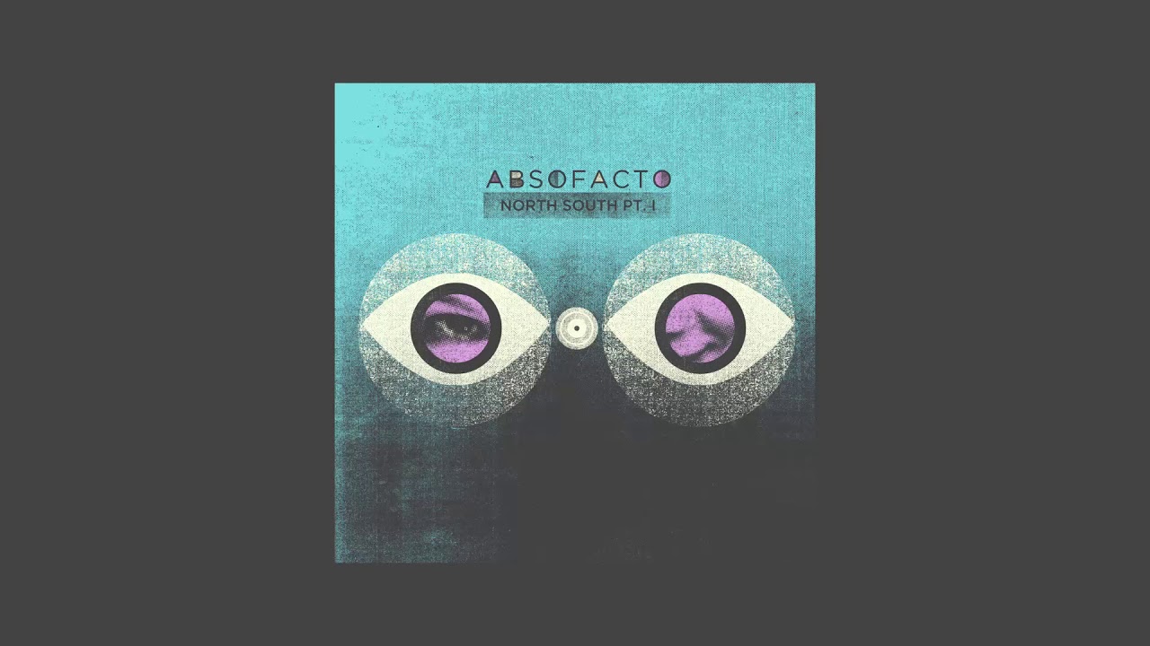 Absofacto - North South Pt. 1 (Full EP)