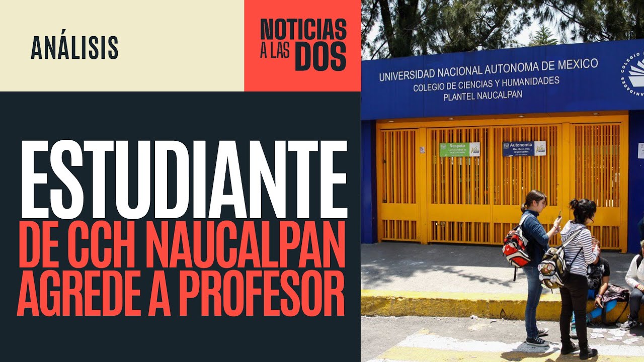 #NoticiasALasDos &not; Estudiante agrede con arma blanca a profesor en CCH Naucalpan