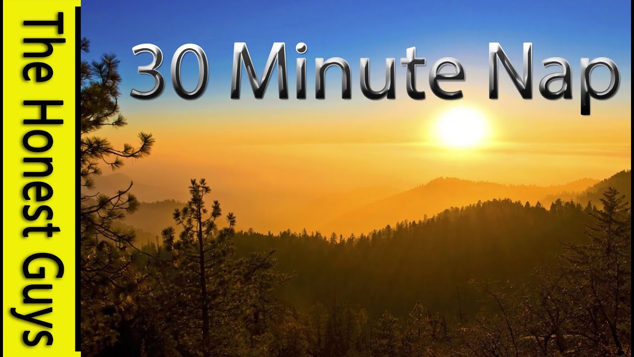 A 30 MINUTE Nap - Sleep For 30 Minutes