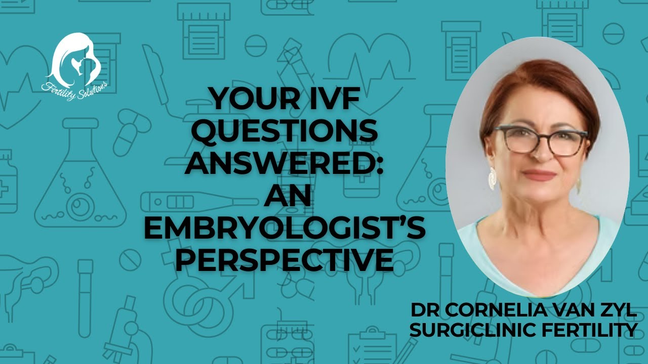Your IVF Questions Answered: An Embryologist’s Perspective