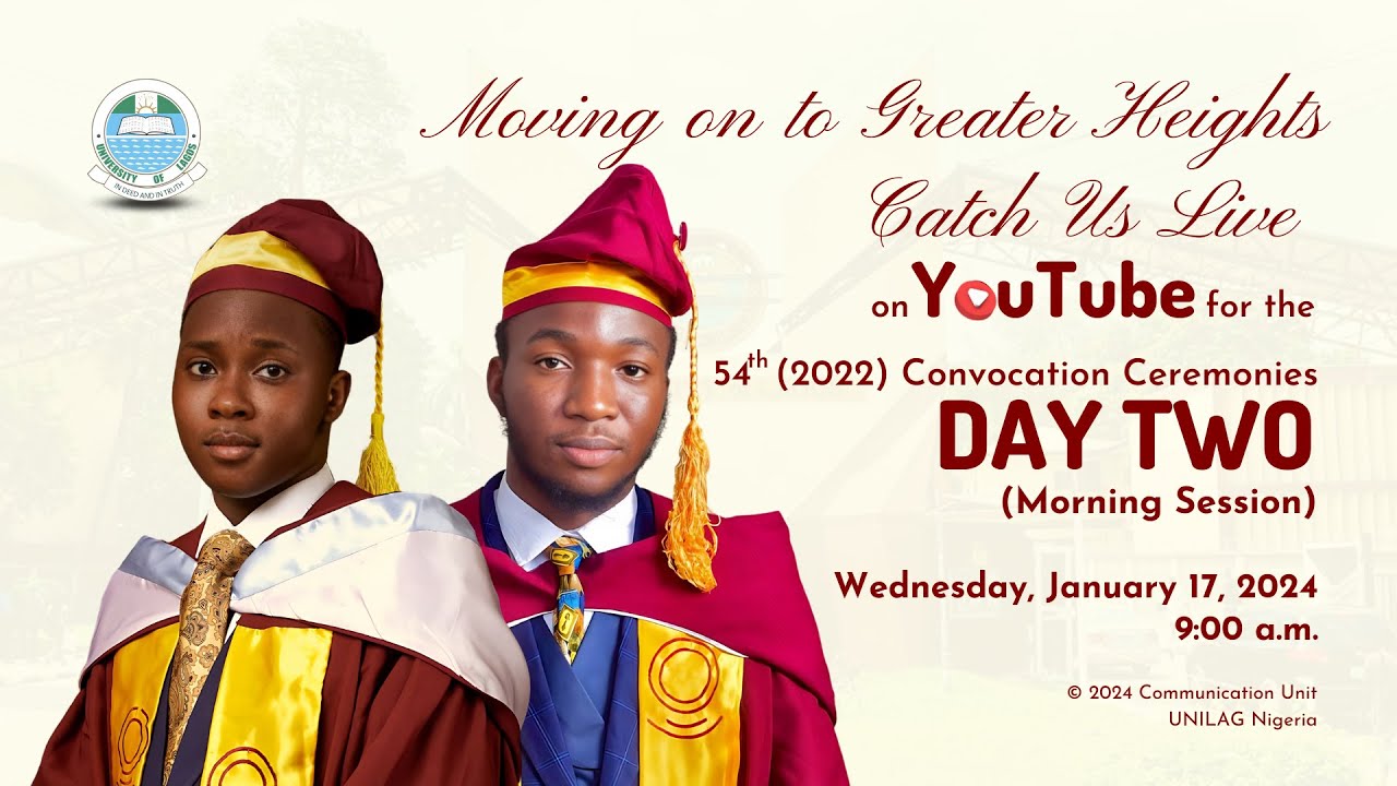 UNILAG 54th (2022) Convocation Ceremonies: Convocation DAY TWO (Morning Session)