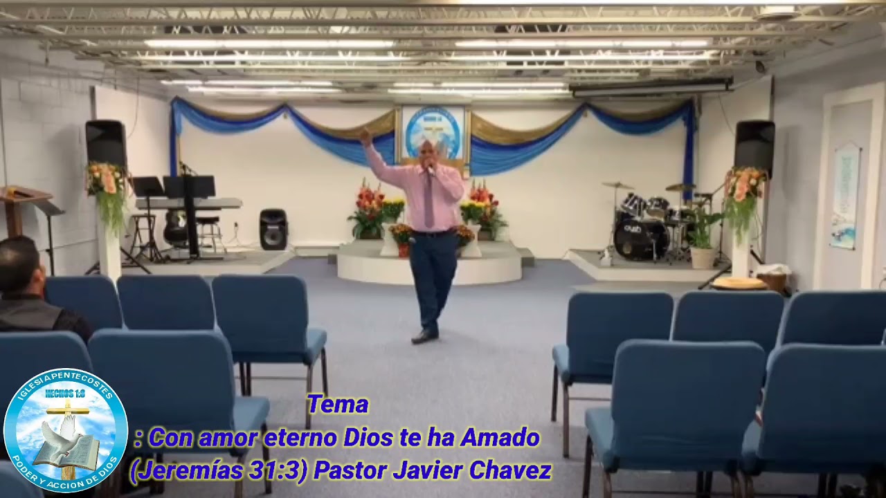 Tema: Con amor eterno Dios te ha Amado (Jeremías 31:3) Pastor Javier Chavez