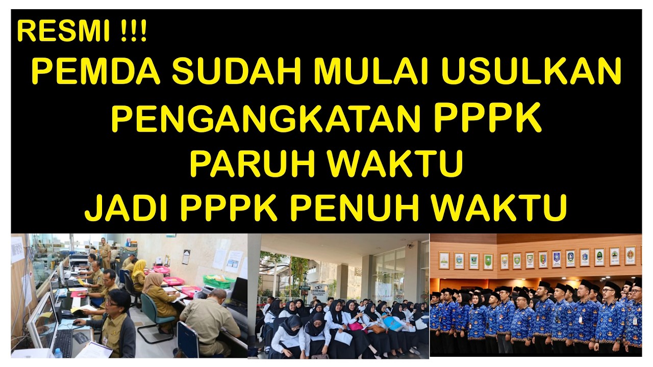 RESMI !!!  PEMDA SUDAH MULAI USULKAN PENGANGKATAN PPPK PARUH WAKTU JADI PPPK PENUH WAKTU