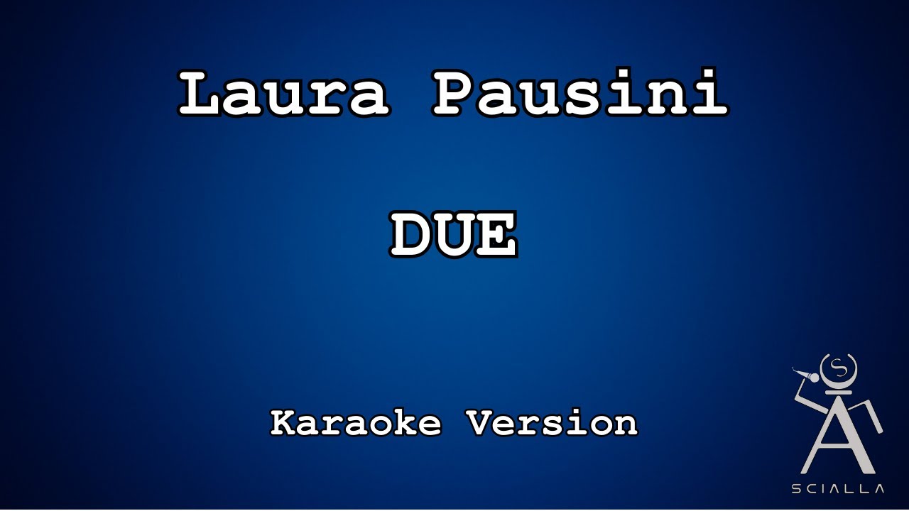 Laura Pausini - Due (KARAOKE)
