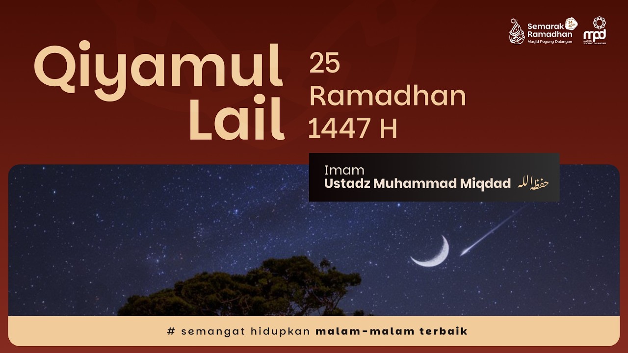 5. QIYAMUL LAIL 1447 H | Imam Qiyamul Lail : Ustadz Muhammad Miqdad