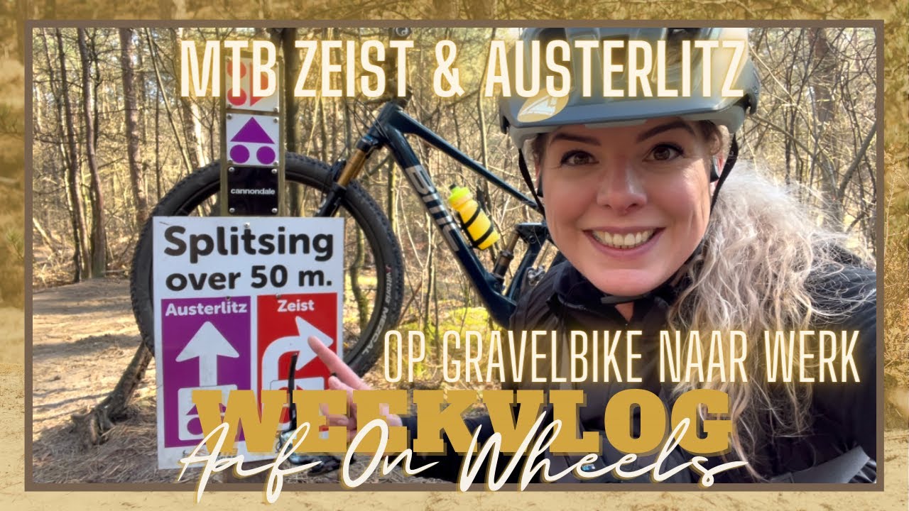 MTB ZEIST EN AUSTERLITZ | OP GRAVELBIKE NAAR STAGEDAG FIETSENWINKEL・VLOG #84 | Aaf on Wheels ©