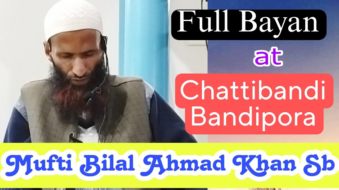 Full Bayan | Chattibandi Bandipora | 04-June-2023 | Hazrat Molana Mufti Bilal Ahmad Khan Sb