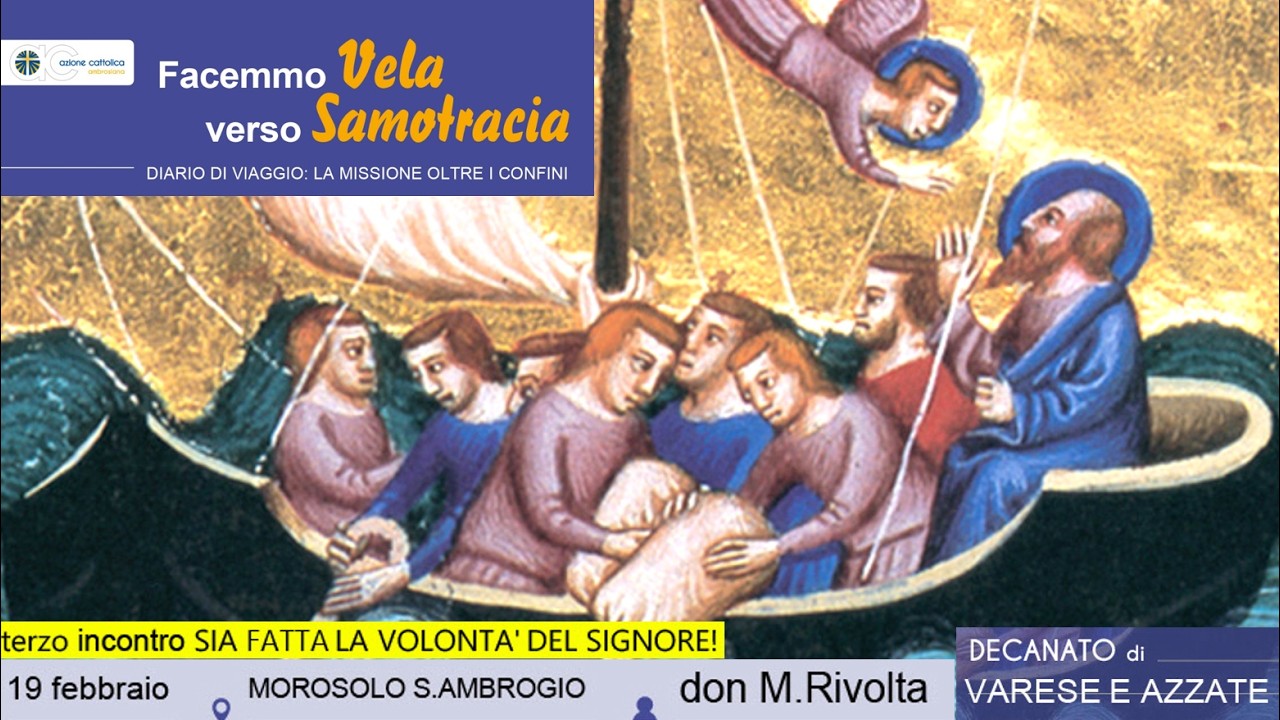 Facemmo Vela verso Samotracia– Sia fatta la volontà del Signore! (At 21, 1-19) – Don Matteo Rivolta