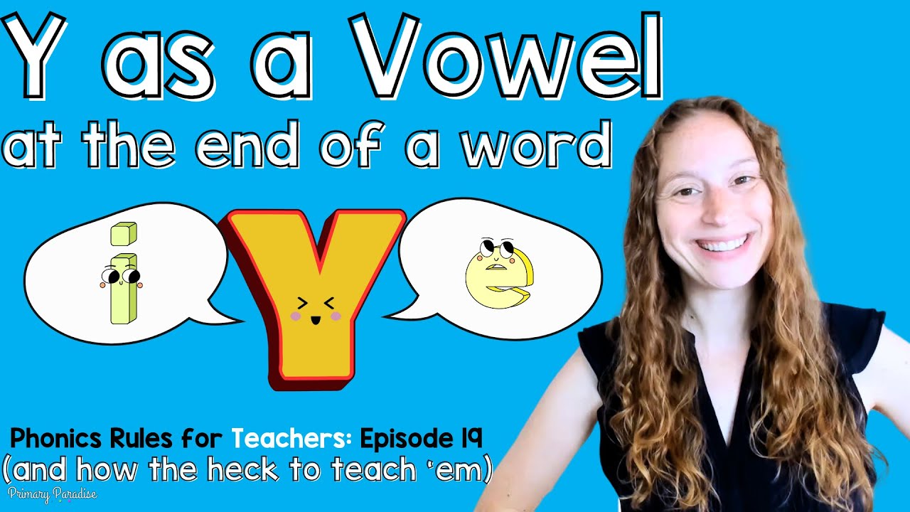 Y Spelling Vowels I and E and How to Teach It: Phonics Rules for Teachers Episode 19